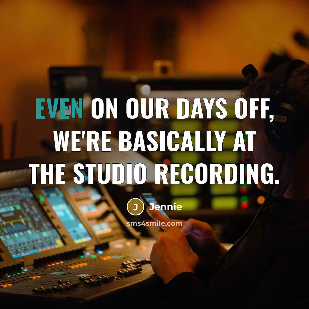 “Even on our days off, we're basically at the studio…” quote by Jennie