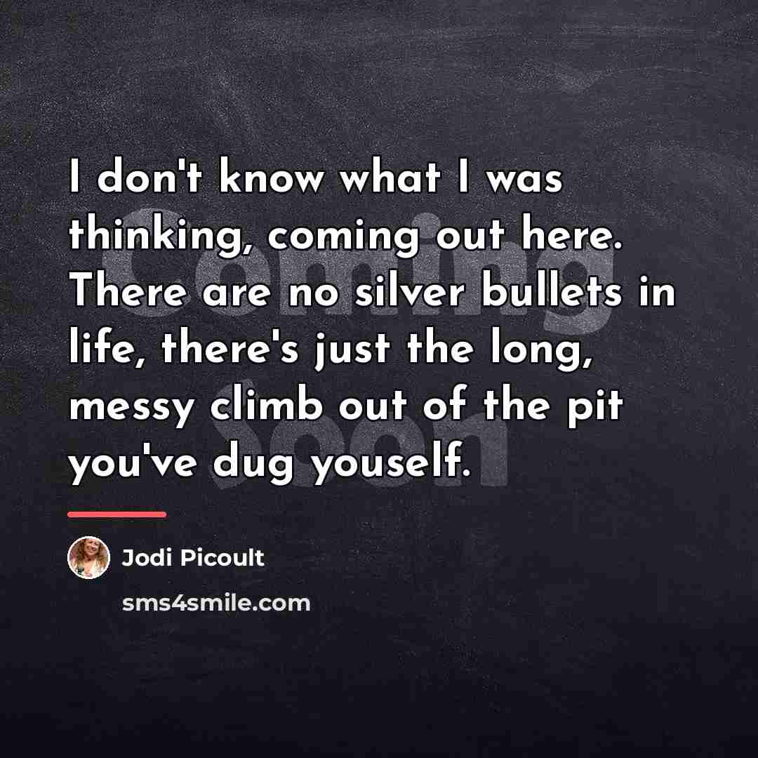 “I don't know what I was thinking, coming out here.…” quote by Jodi Picoult