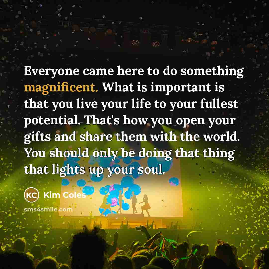 “Everyone came here to do something magnificent. What is important…” quote by Kim Coles