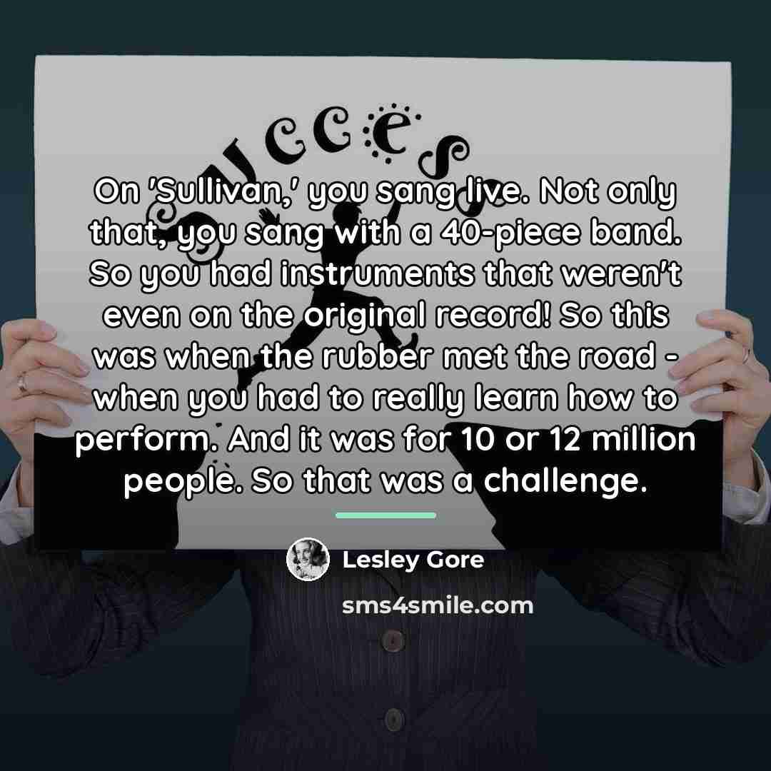 “On 'Sullivan,' you sang live. Not only that, you sang…” quote by Lesley Gore