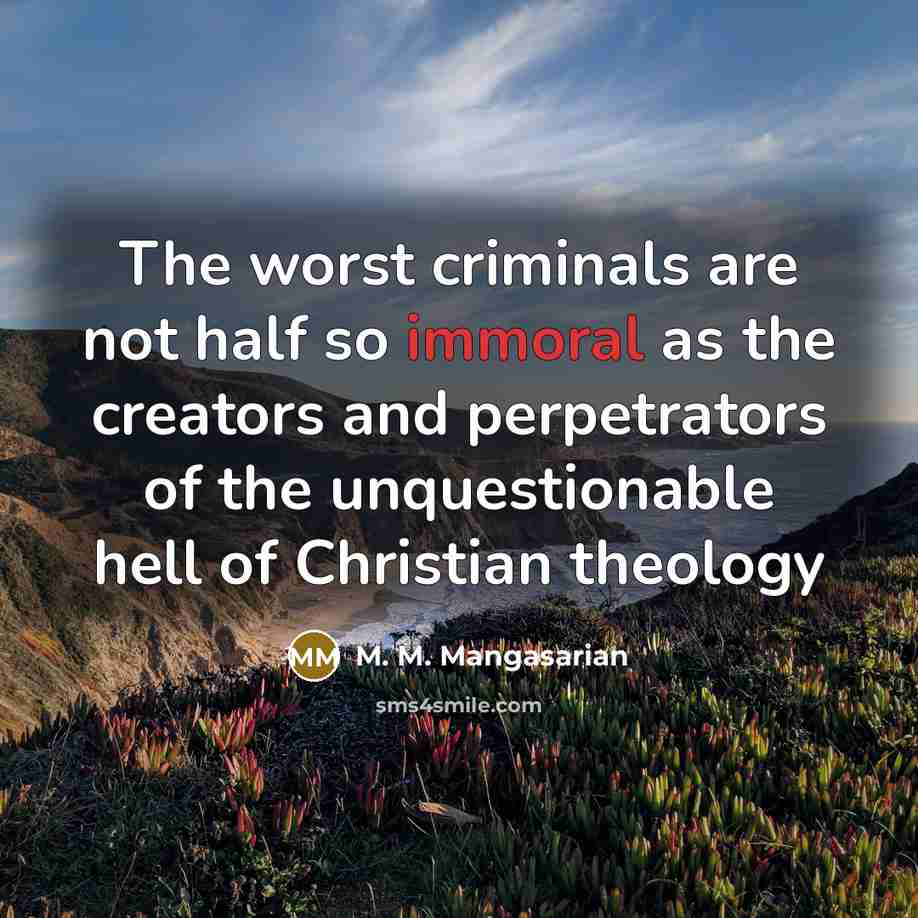 “The worst criminals are not half so immoral as the…” quote by M. M. Mangasarian