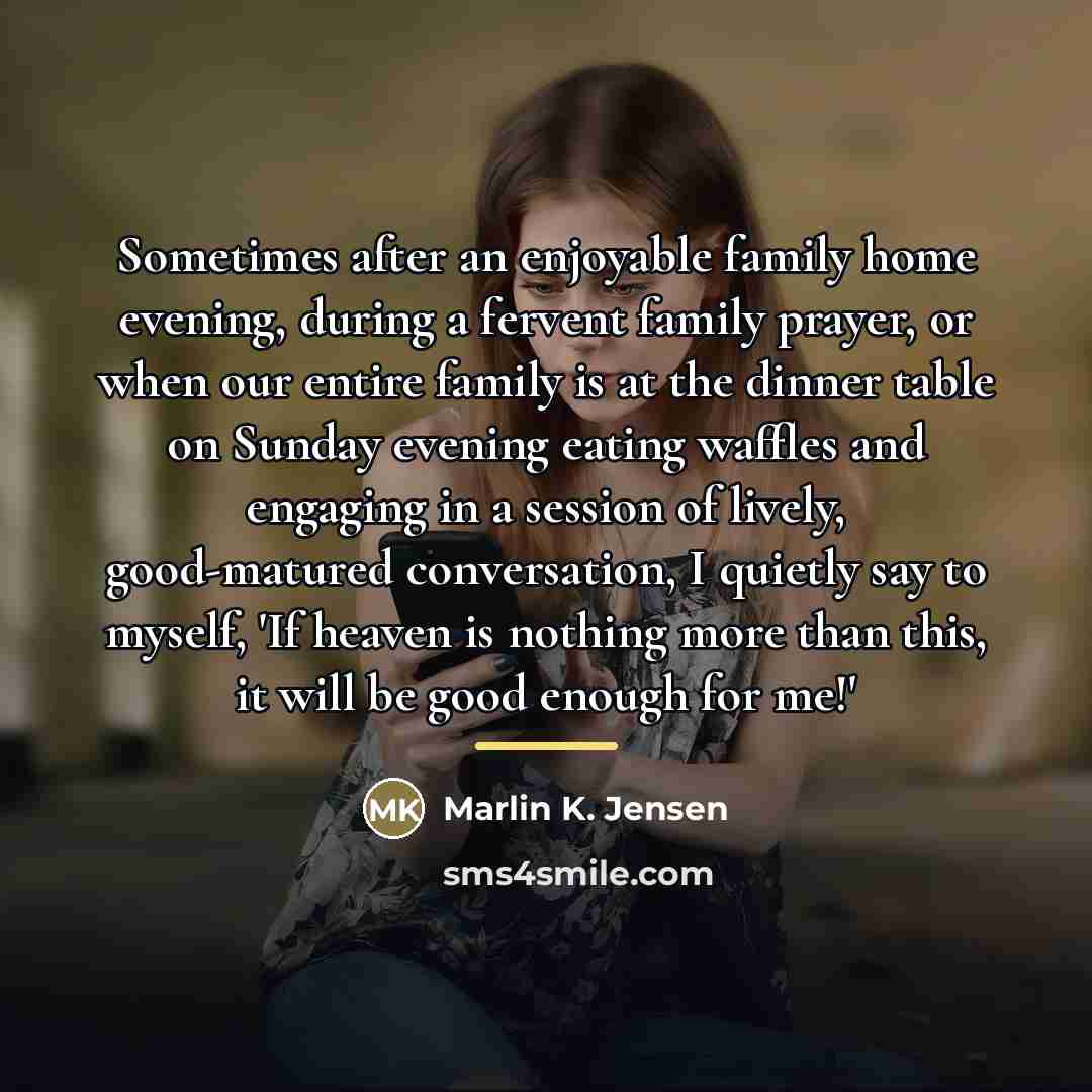 “Sometimes after an enjoyable family home evening, during a fervent…” quote by Marlin K. Jensen