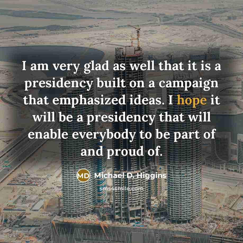 “I am very glad as well that it is a…” quote by Michael D. Higgins