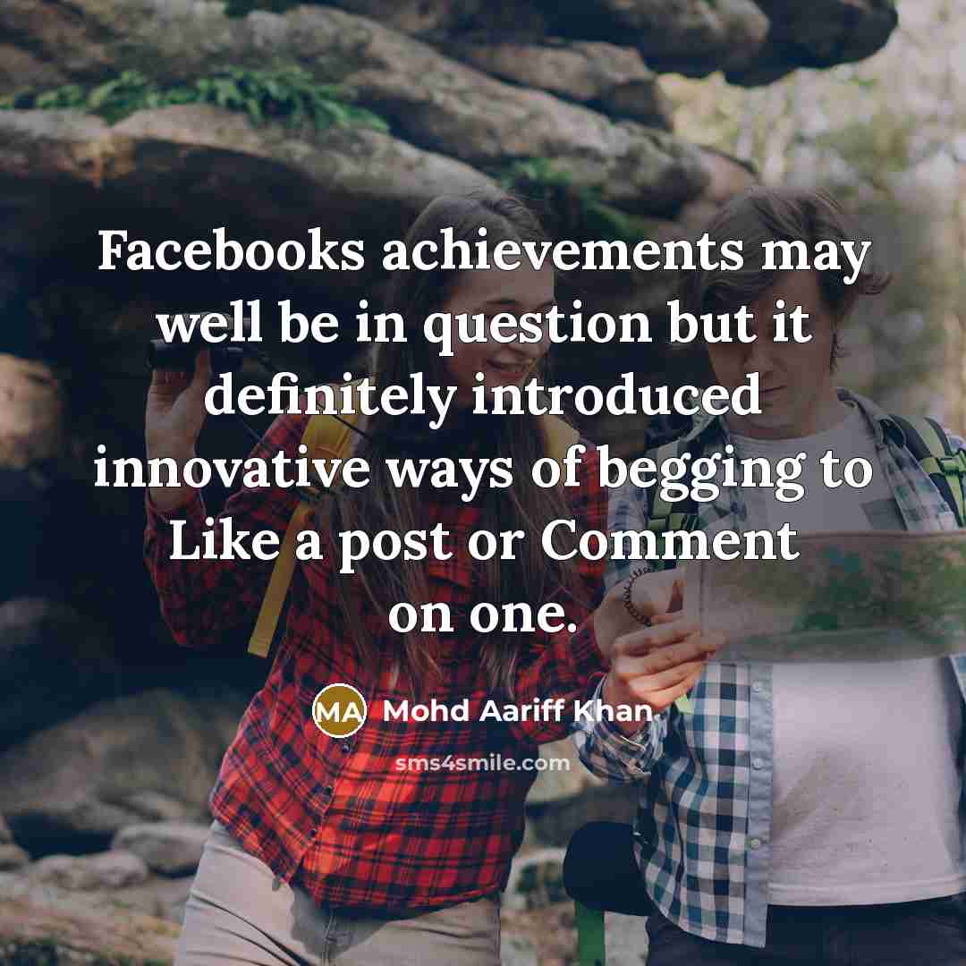 “Facebooks achievements may well be in question but it definitely…” quote by Mohd Aariff Khan