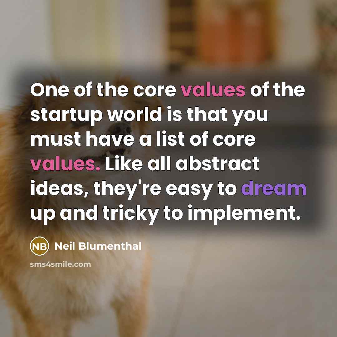 “One of the core values of the startup world is…” quote by Neil Blumenthal