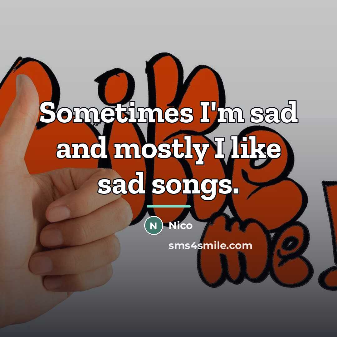 “Sometimes I'm sad and mostly I like sad songs.…” quote by Nico