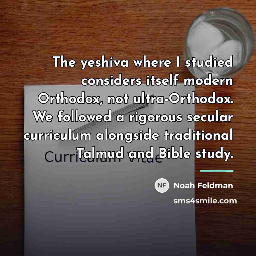 “The yeshiva where I studied considers itself modern Orthodox, not…” quote by Noah Feldman