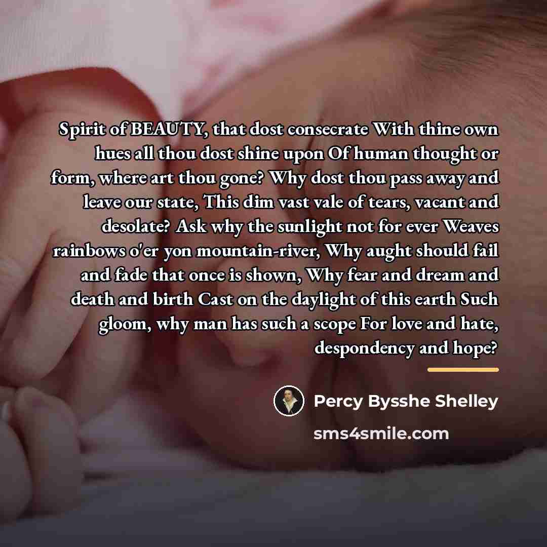 “Spirit of BEAUTY, that dost consecrate With thine own hues…” quote by Percy Bysshe Shelley