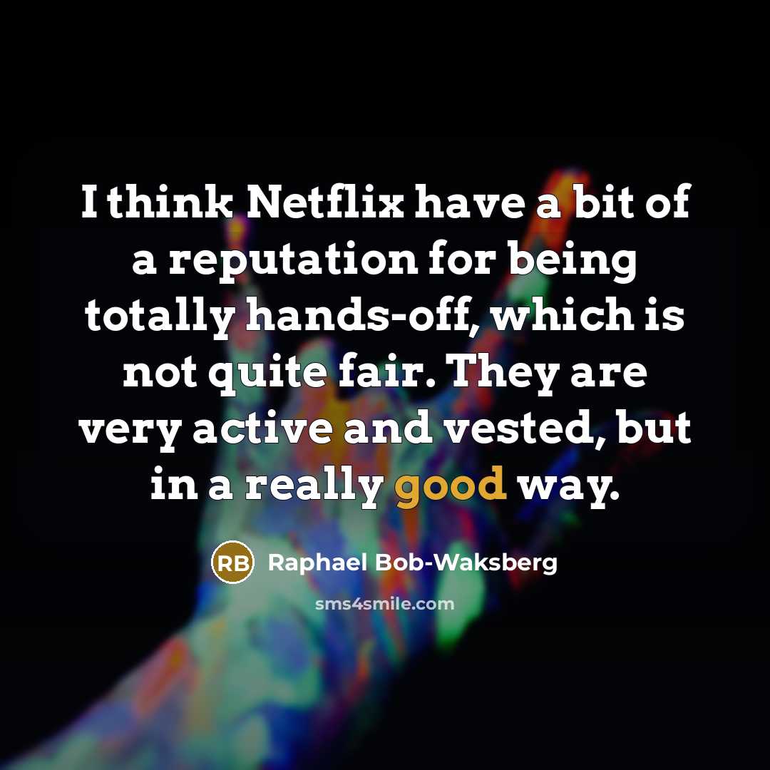 “I think Netflix have a bit of a reputation for…” quote by Raphael Bob-Waksberg