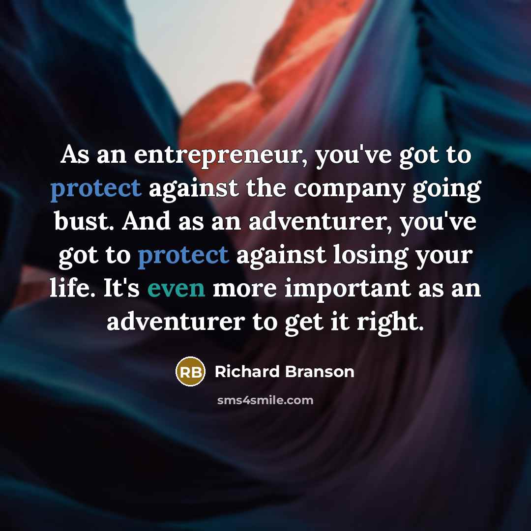 “As an entrepreneur, you've got to protect against the company…” quote by Richard Branson