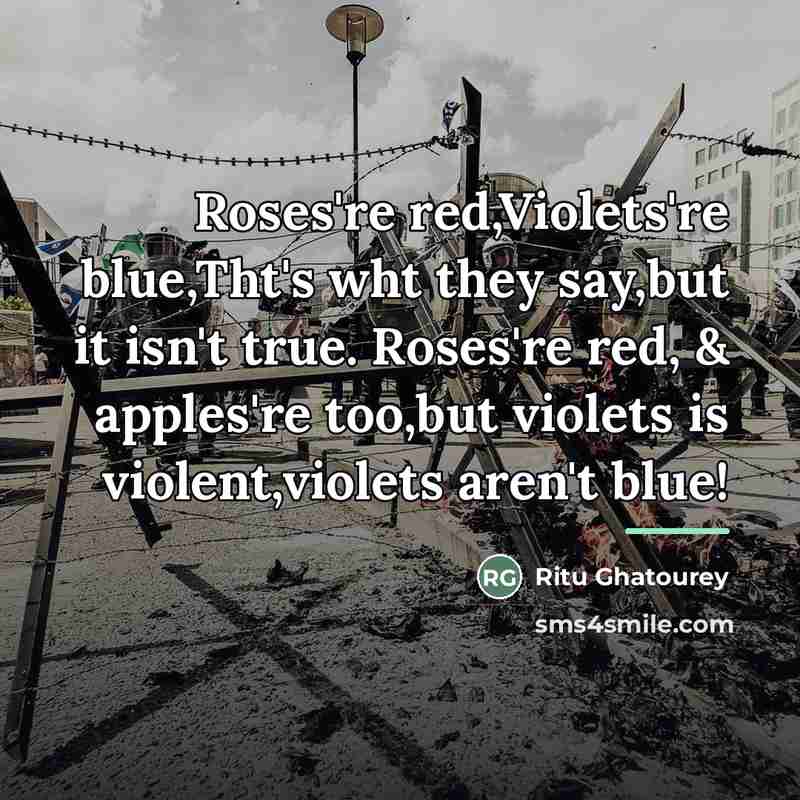“Roses're red,Violets're blue,Tht's wht they say,but it isn't true. Roses're…” quote by Ritu Ghatourey