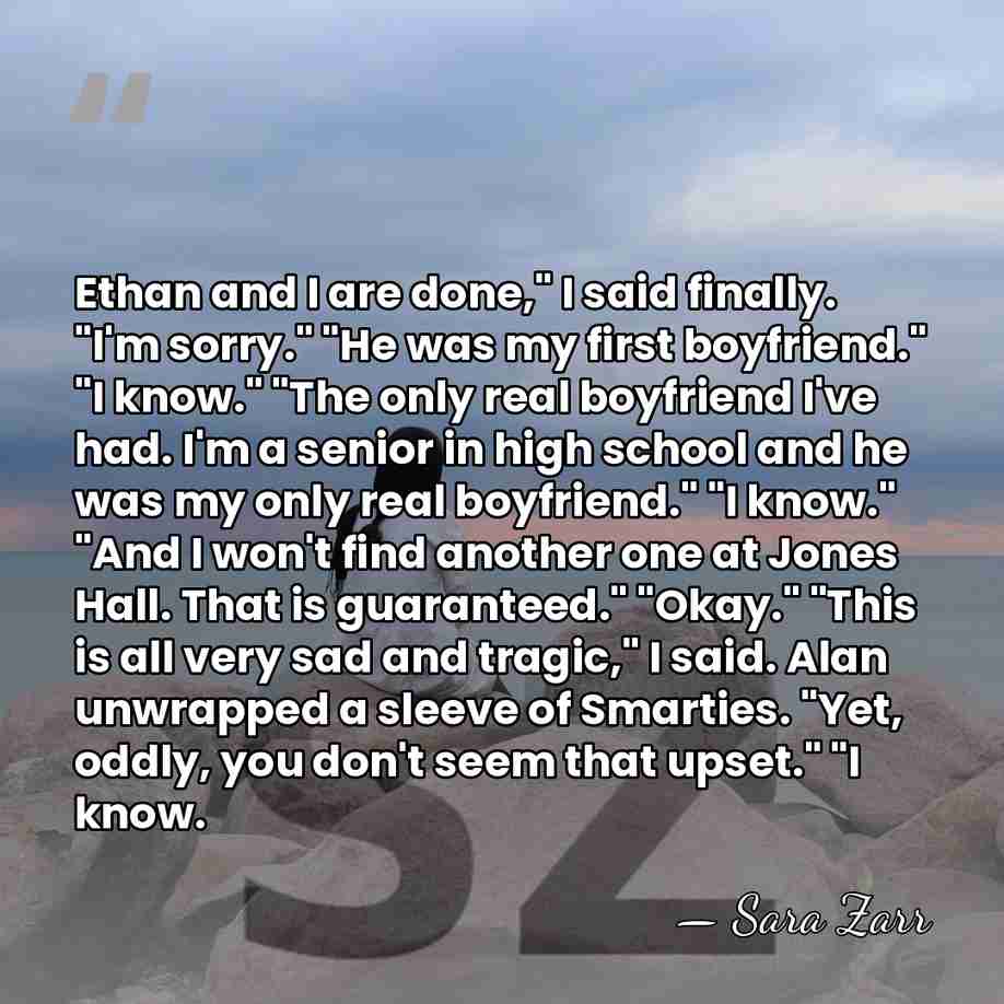 Ethan and I are done," I said finally. "I'm sorry." "He was&hellip; - Sara Zarr