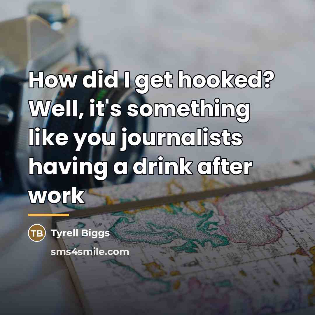 “How did I get hooked? Well, it's something like you…” quote by Tyrell Biggs