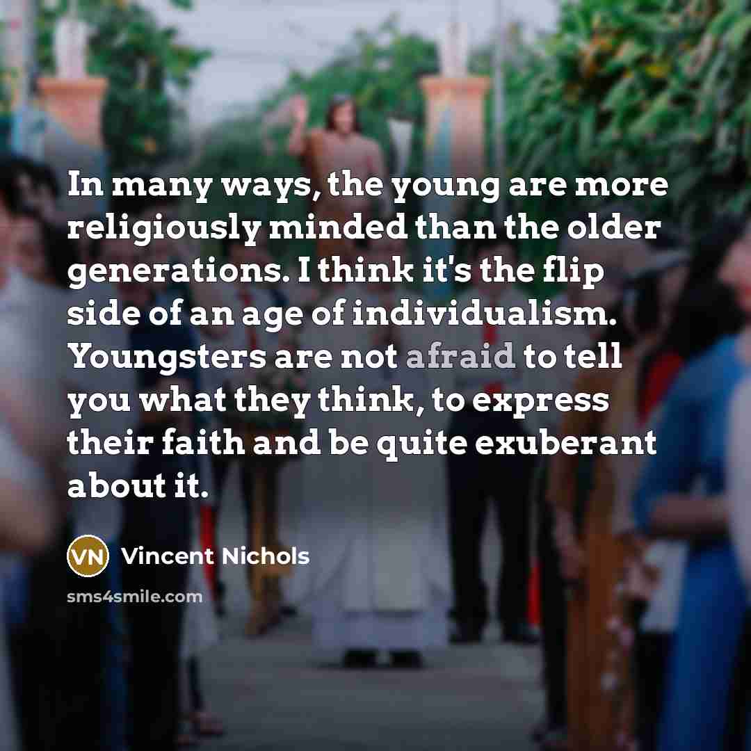 “In many ways, the young are more religiously minded than…” quote by Vincent Nichols
