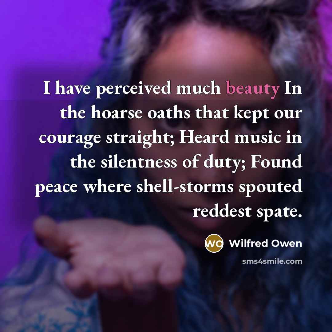 “I have perceived much beauty In the hoarse oaths that…” quote by Wilfred Owen