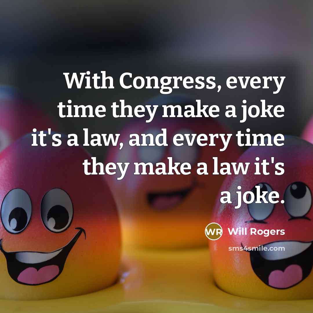 “With Congress, every time they make a joke it's a…” quote by Will Rogers