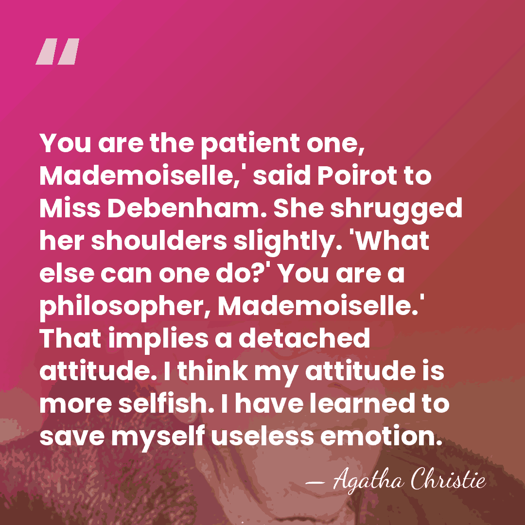 You are the patient one, Mademoiselle,' said Poirot to Miss Debenham. She&hellip; - Agatha Christie