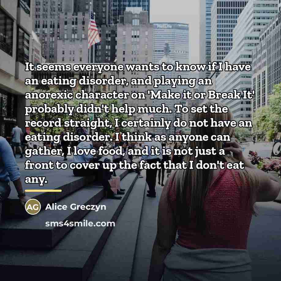 “It seems everyone wants to know if I have an…” quote by Alice Greczyn