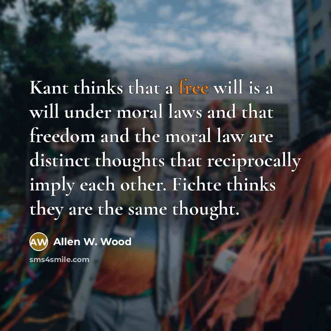 “Kant thinks that a free will is a will under…” quote by Allen W. Wood