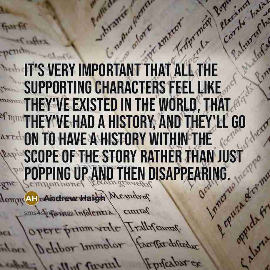 “It's very important that all the supporting characters feel like…” quote by Andrew Haigh