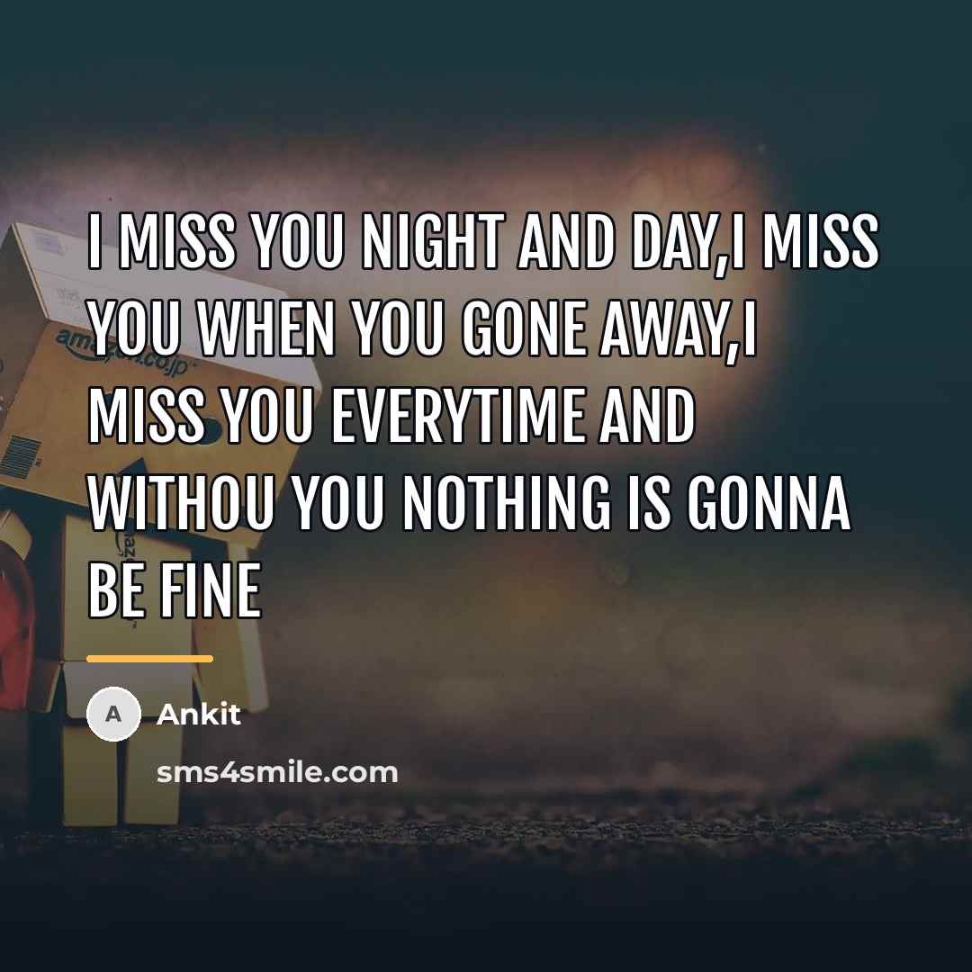“I miss You night and day,i miss You when You…” quote by Ankit