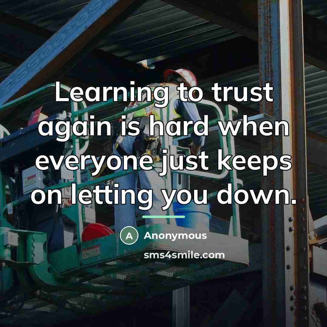 “Learning to trust again is hard when everyone just keeps…” quote by Anonymous