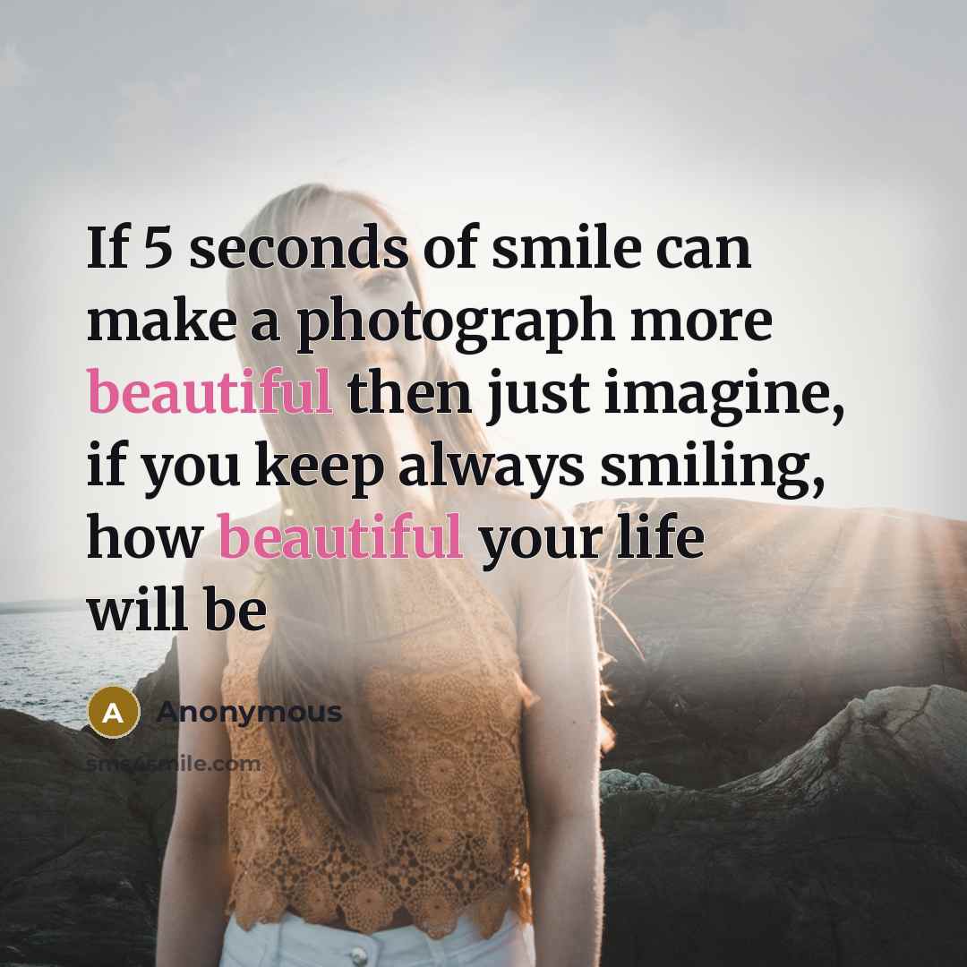 “If 5 seconds of smile can make a photograph more…” quote by Anonymous