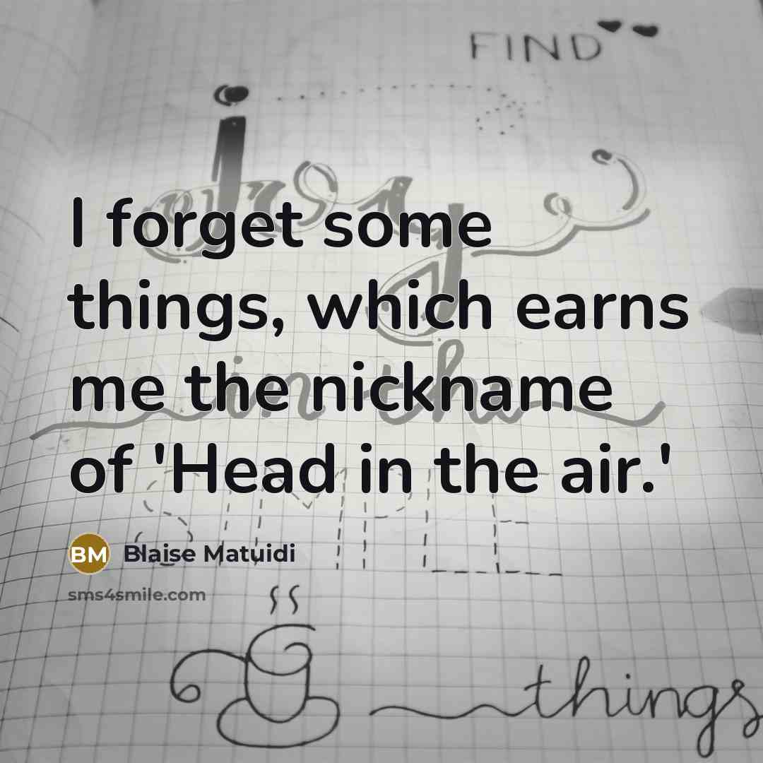“I forget some things, which earns me the nickname of…” quote by Blaise Matuidi