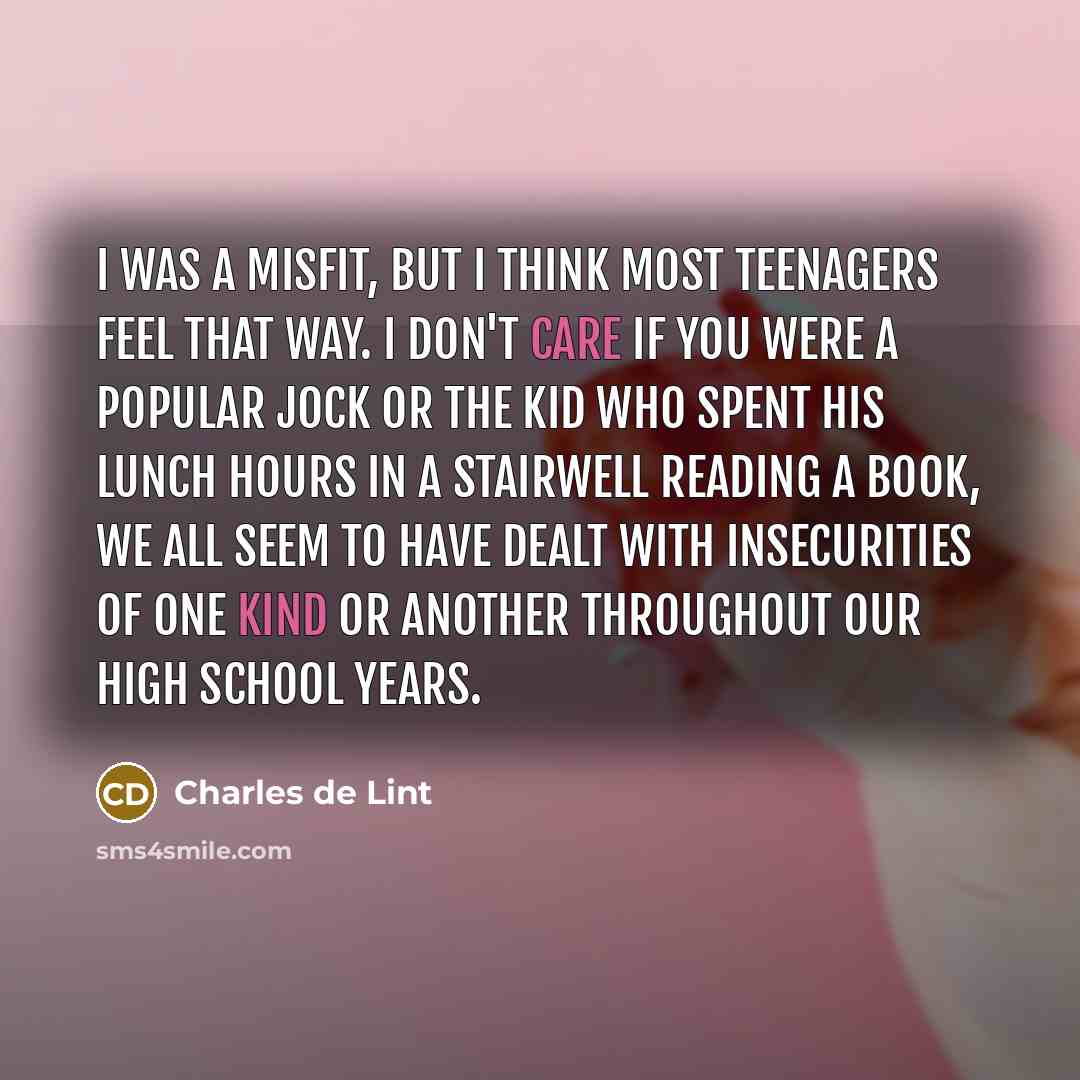 “I was a misfit, but I think most teenagers feel…” quote by Charles de Lint