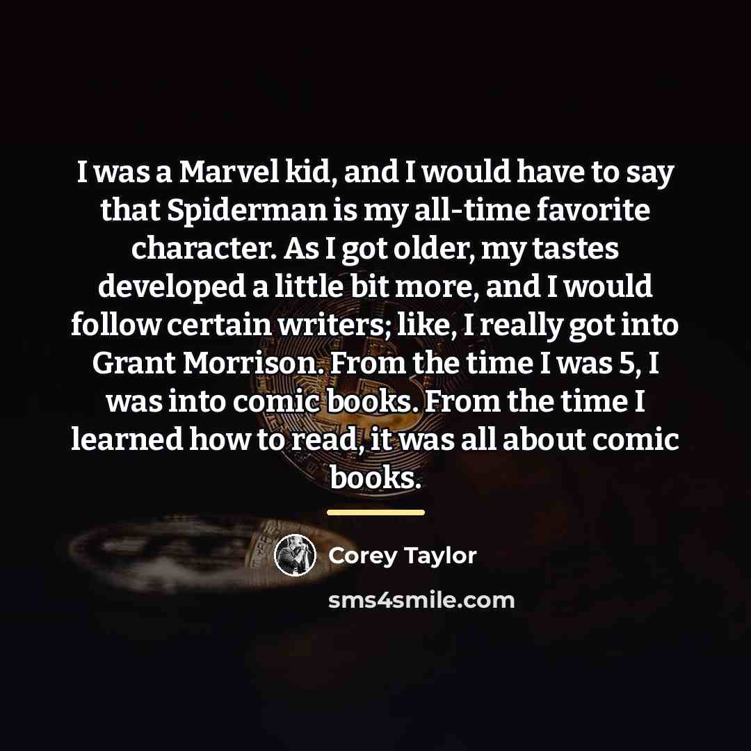 “I was a Marvel kid, and I would have to…” quote by Corey Taylor