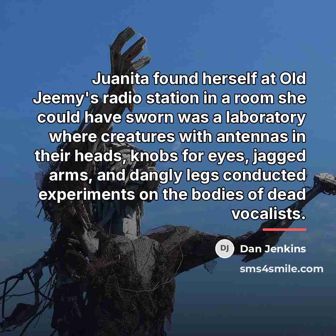“Juanita found herself at Old Jeemy's radio station in a…” quote by Dan Jenkins