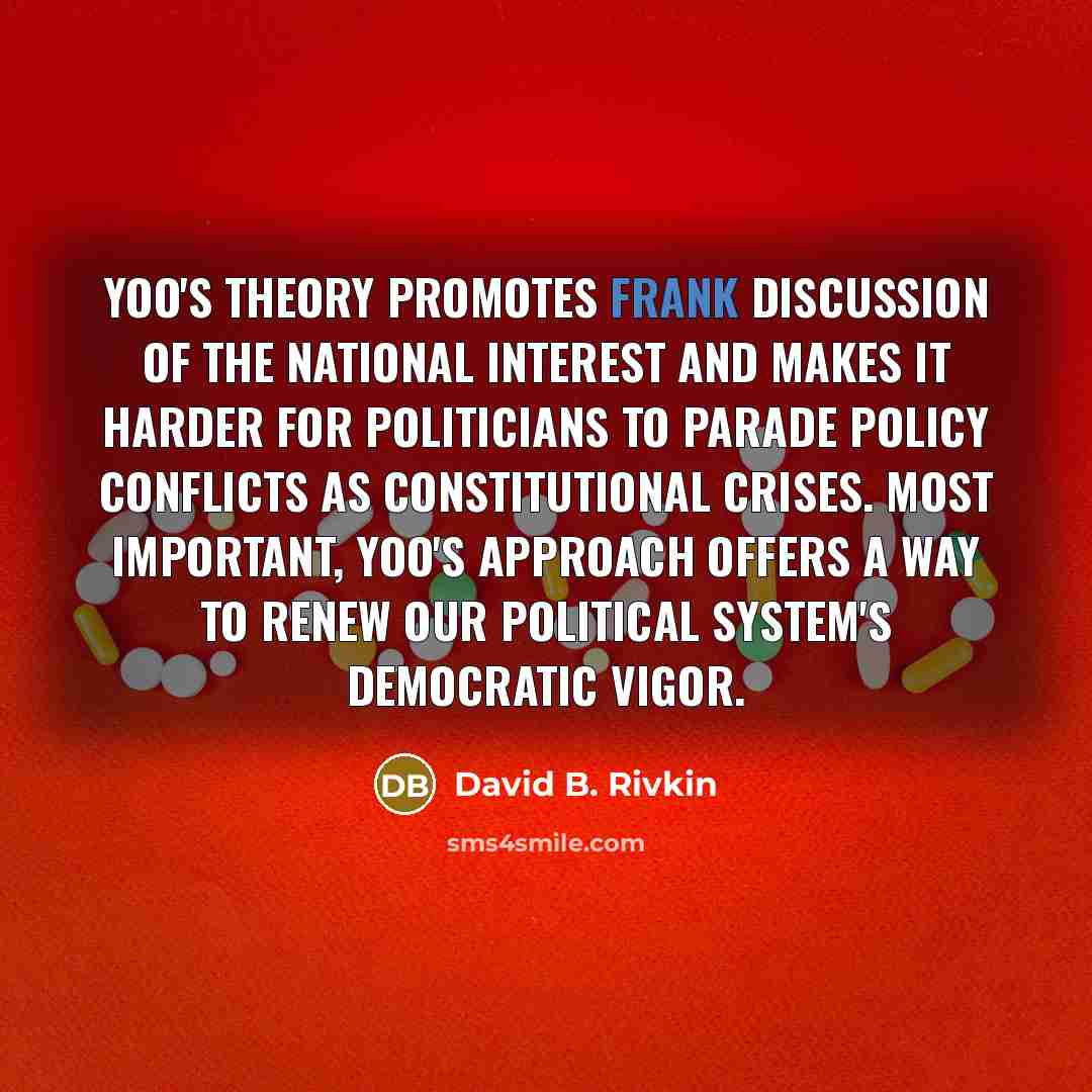 “Yoo's theory promotes frank discussion of the national interest and…” quote by David B. Rivkin