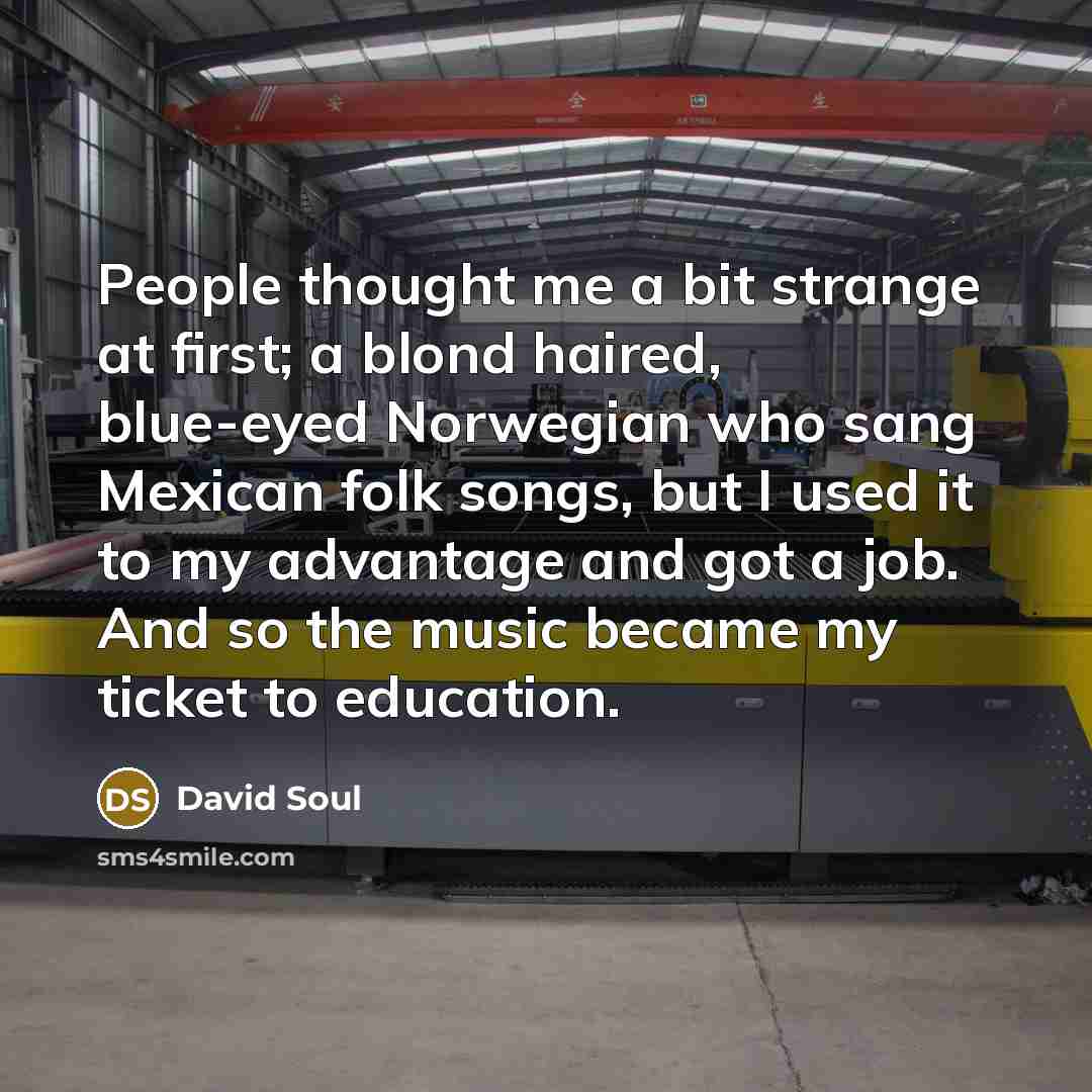 “People thought me a bit strange at first; a blond…” quote by David Soul