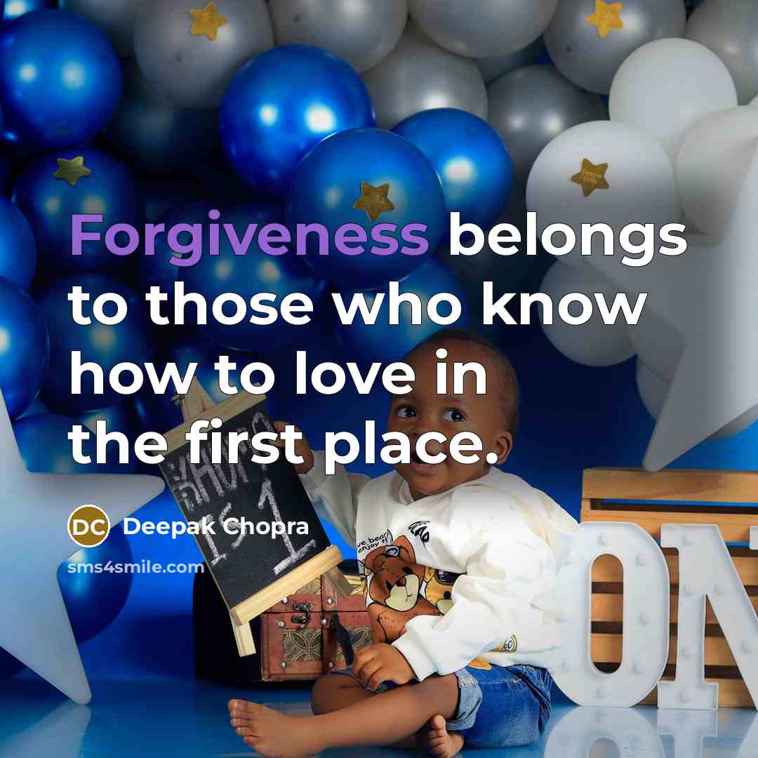 “Forgiveness belongs to those who know how to love in…” quote by Deepak Chopra