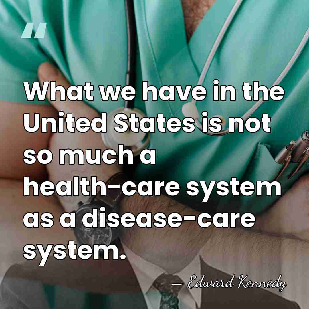 What we have in the United States is not so much a&hellip; - Edward Kennedy