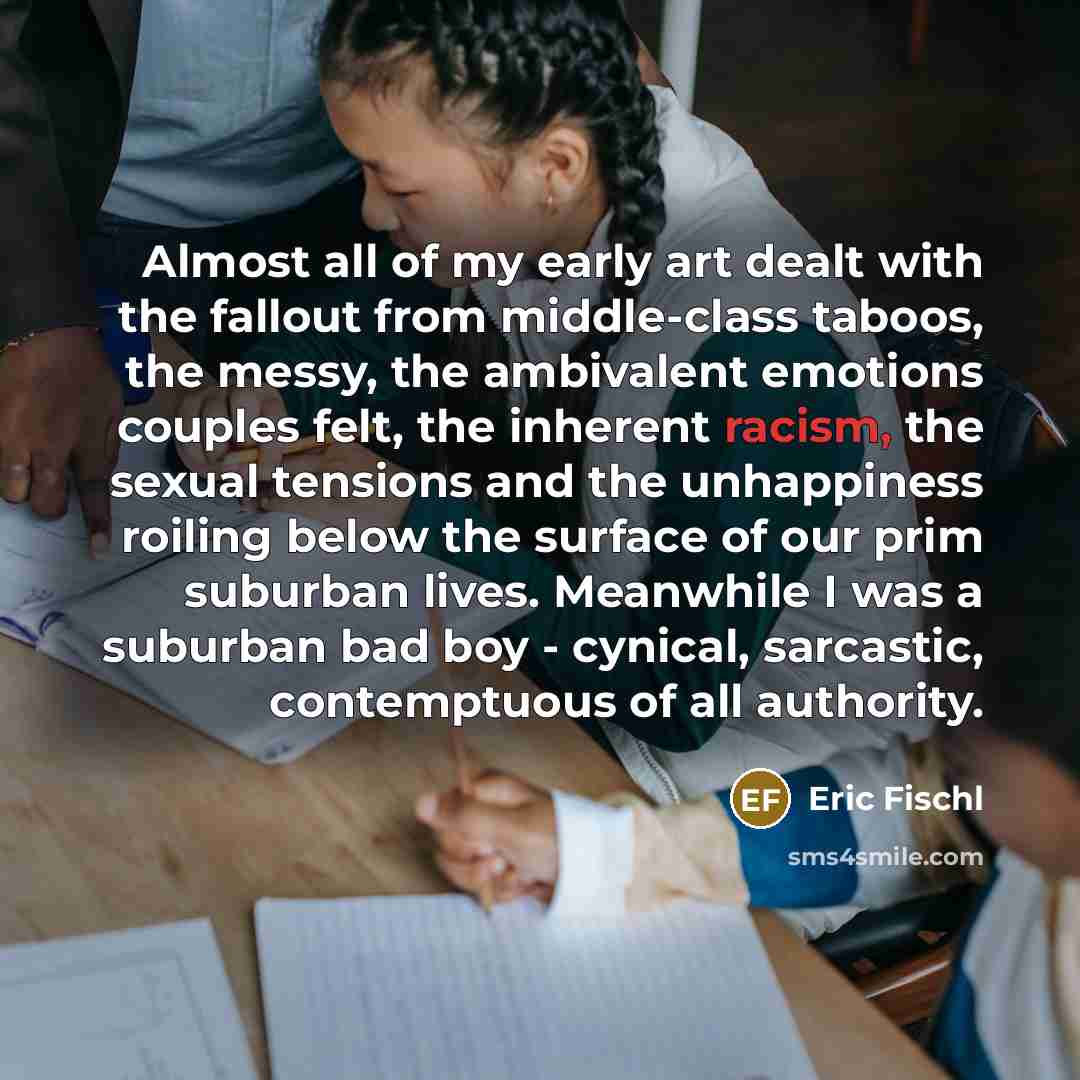 “Almost all of my early art dealt with the fallout…” quote by Eric Fischl