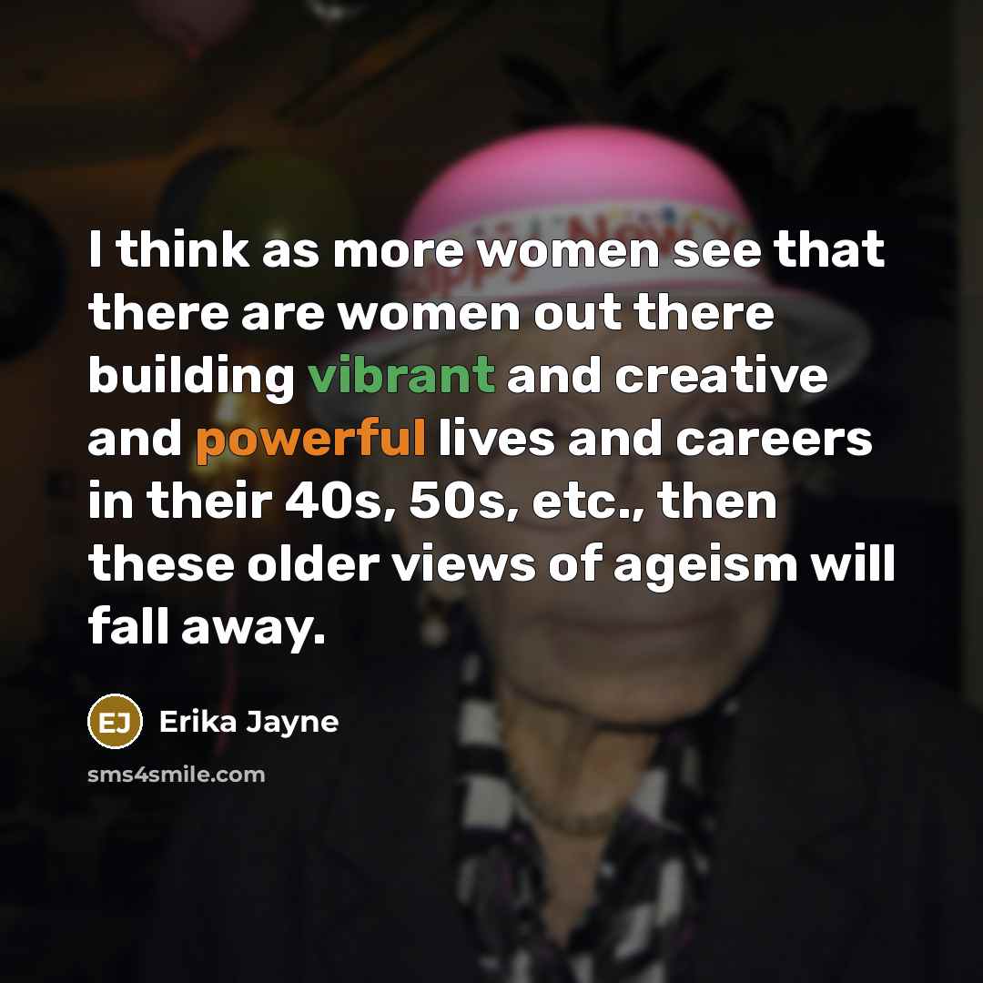 “I think as more women see that there are women…” quote by Erika Jayne