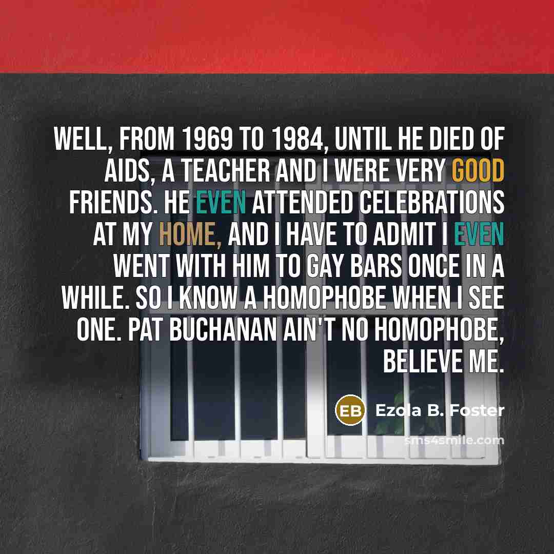 “Well, from 1969 to 1984, until he died of AIDS,…” quote by Ezola B. Foster