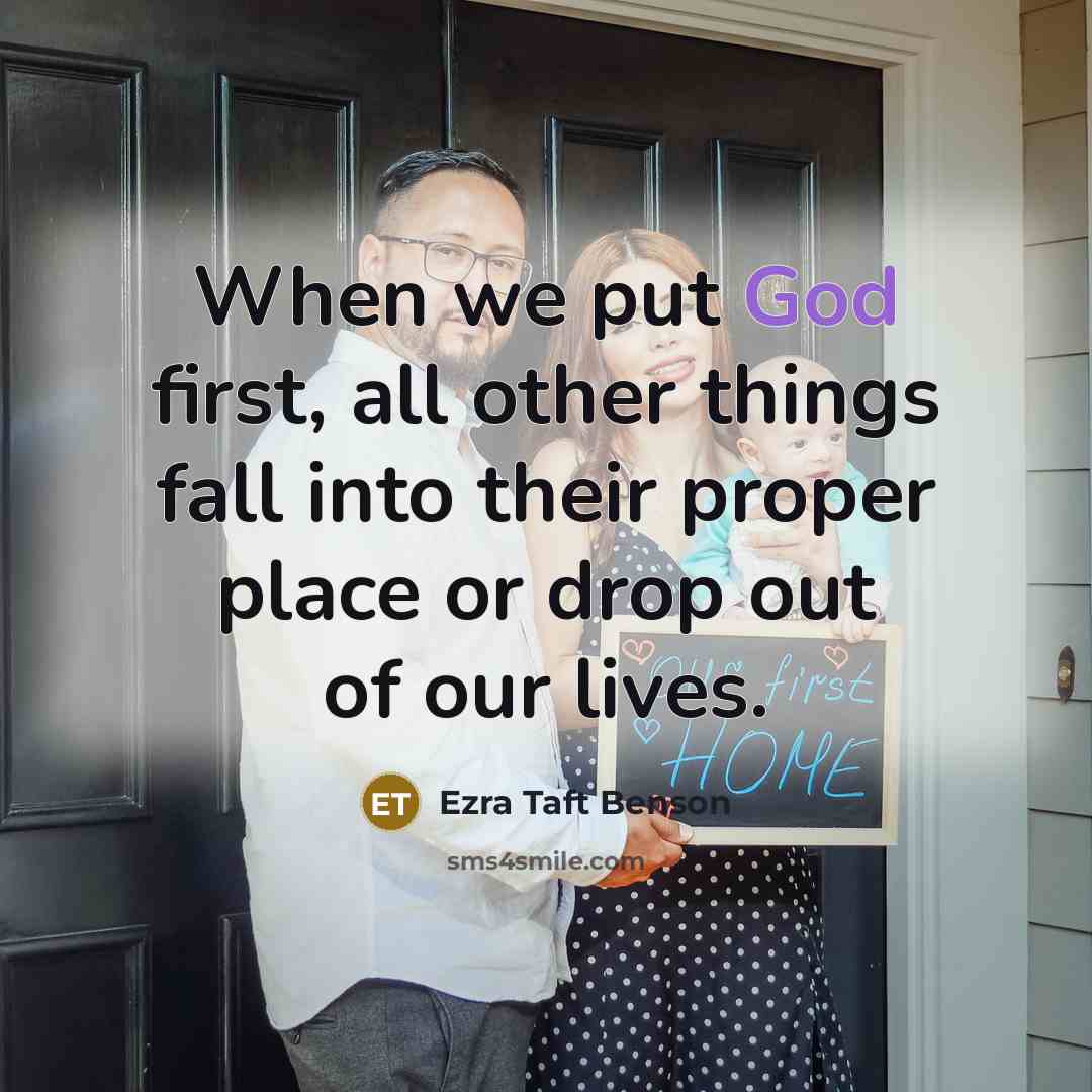 “When we put God first, all other things fall into…” quote by Ezra Taft Benson