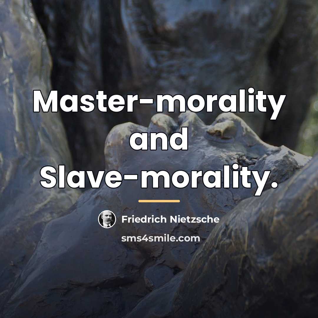 “Master-morality and Slave-morality.…” quote by Friedrich Nietzsche