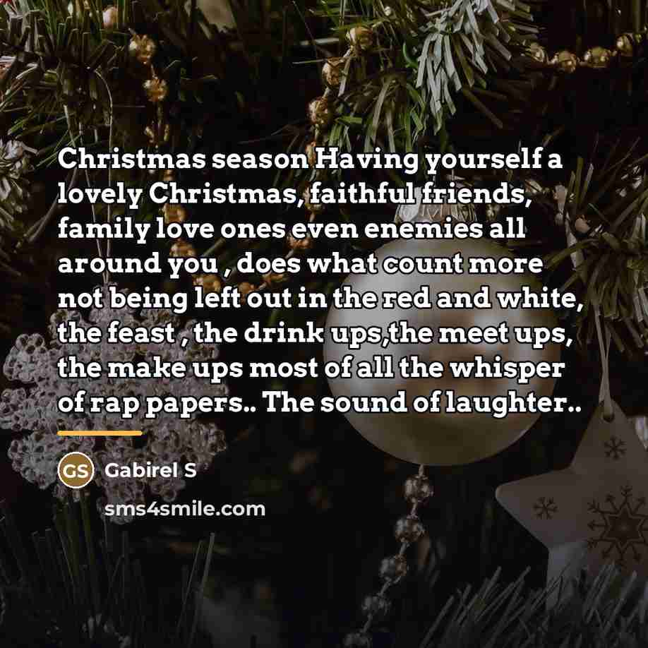 “Christmas season Having yourself a lovely Christmas, faithful friends, family…” quote by Gabirel S