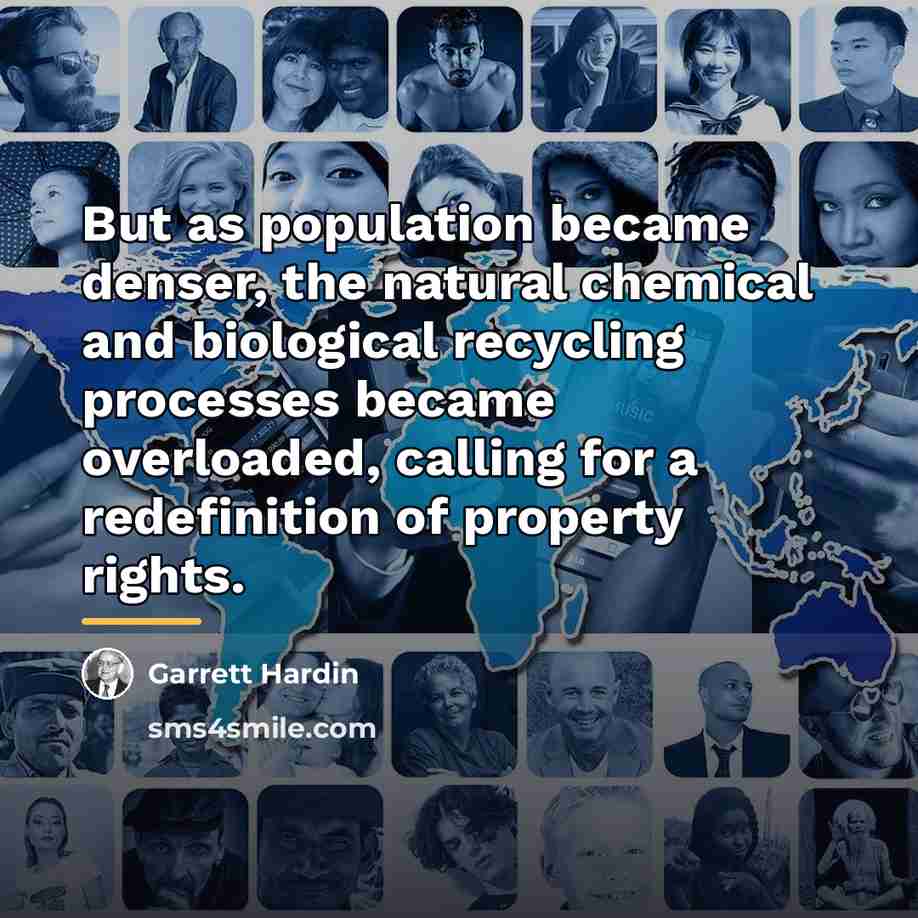 “But as population became denser, the natural chemical and biological…” quote by Garrett Hardin
