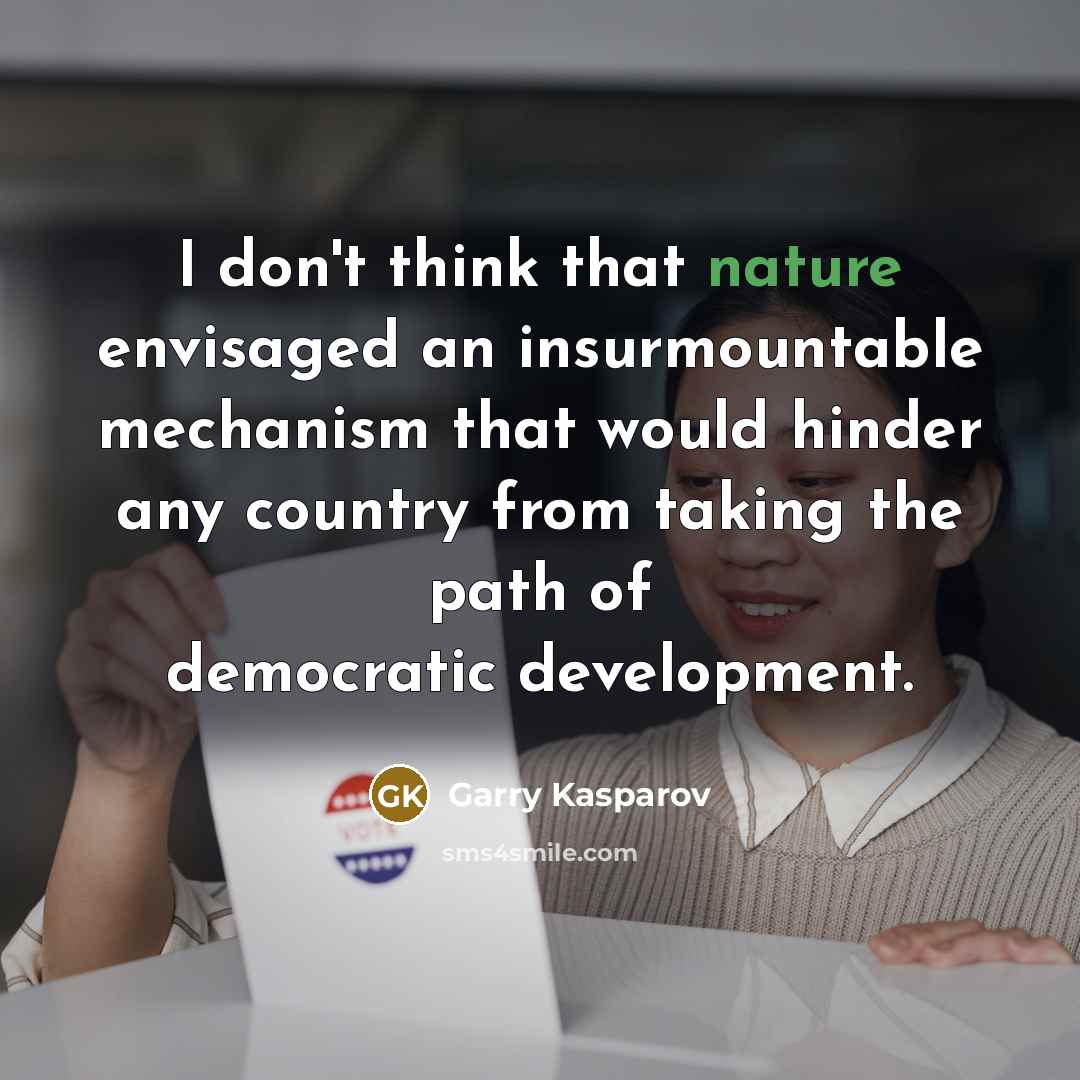 “I don't think that nature envisaged an insurmountable mechanism that…” quote by Garry Kasparov
