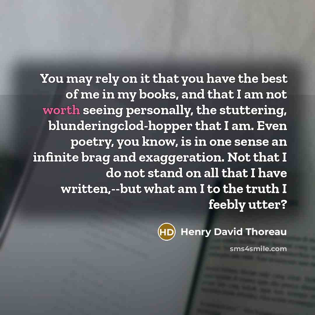 “You may rely on it that you have the best…” quote by Henry David Thoreau