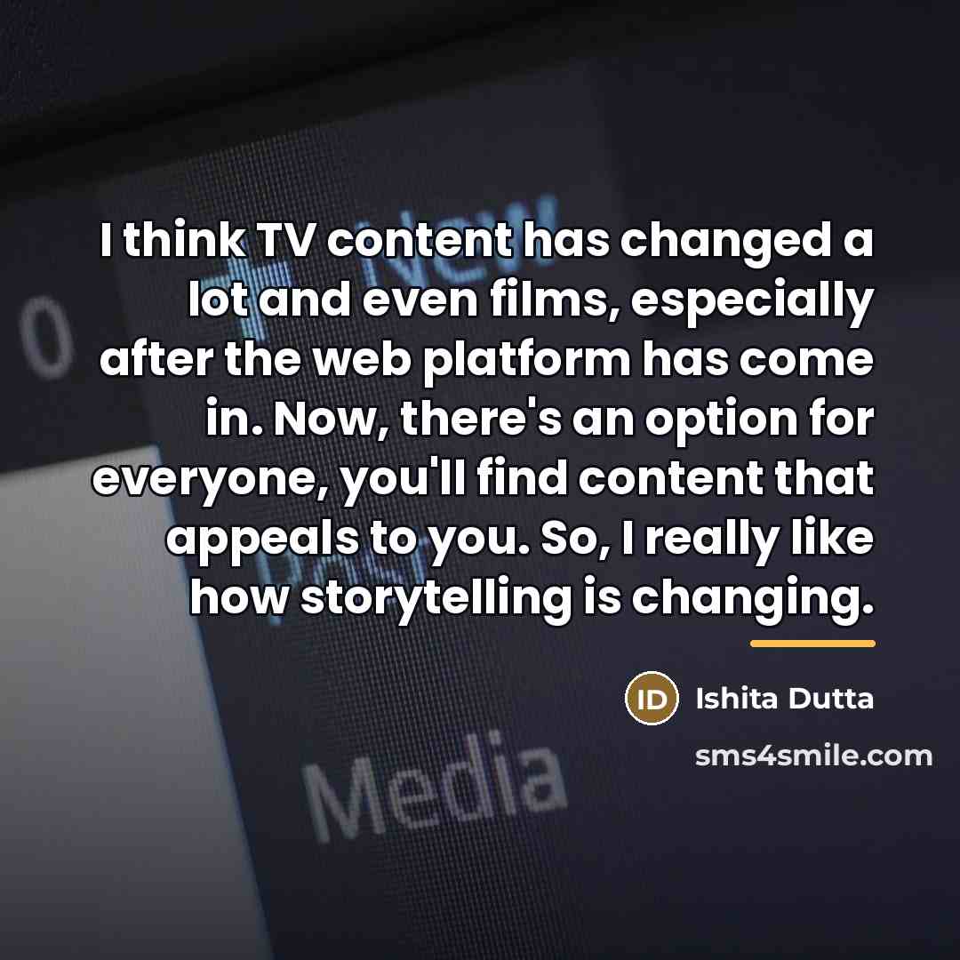 “I think TV content has changed a lot and even…” quote by Ishita Dutta