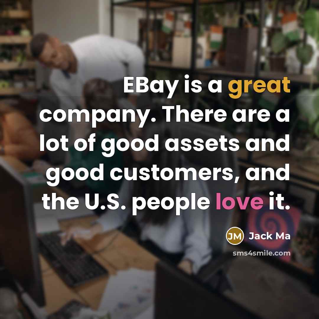 “EBay is a great company. There are a lot of…” quote by Jack Ma