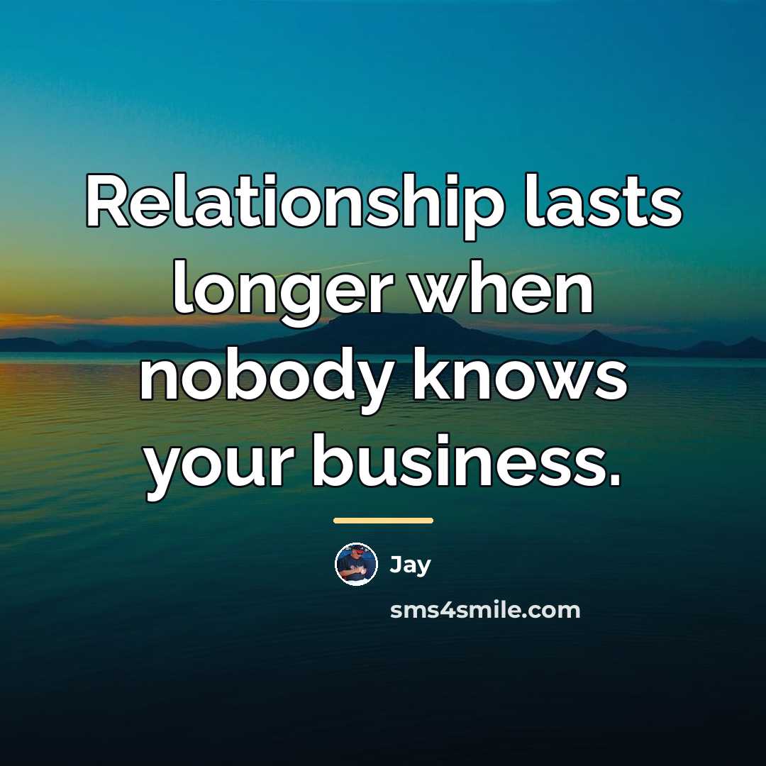 “Relationship lasts longer when nobody knows your business.…” quote by Jay