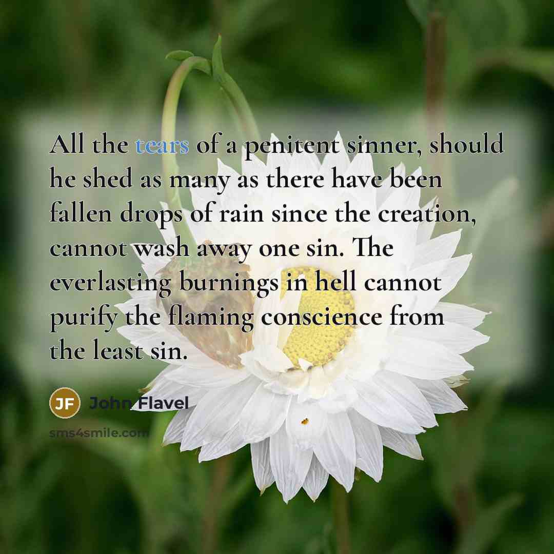 “All the tears of a penitent sinner, should he shed…” quote by John Flavel