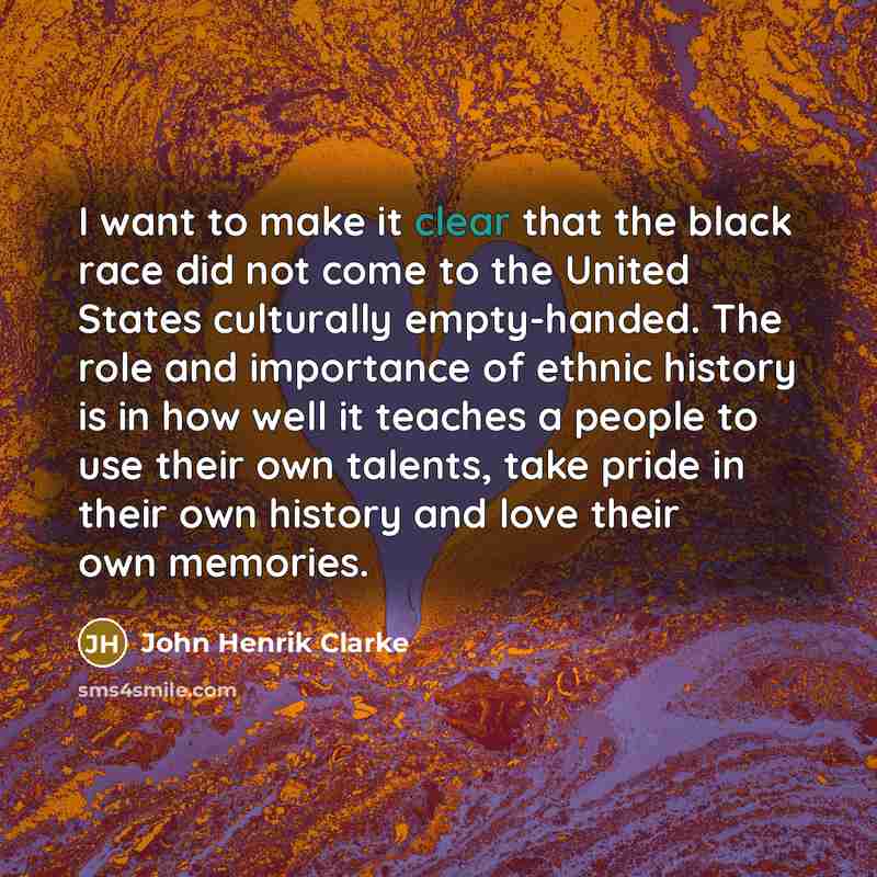 “I want to make it clear that the black race…” quote by John Henrik Clarke