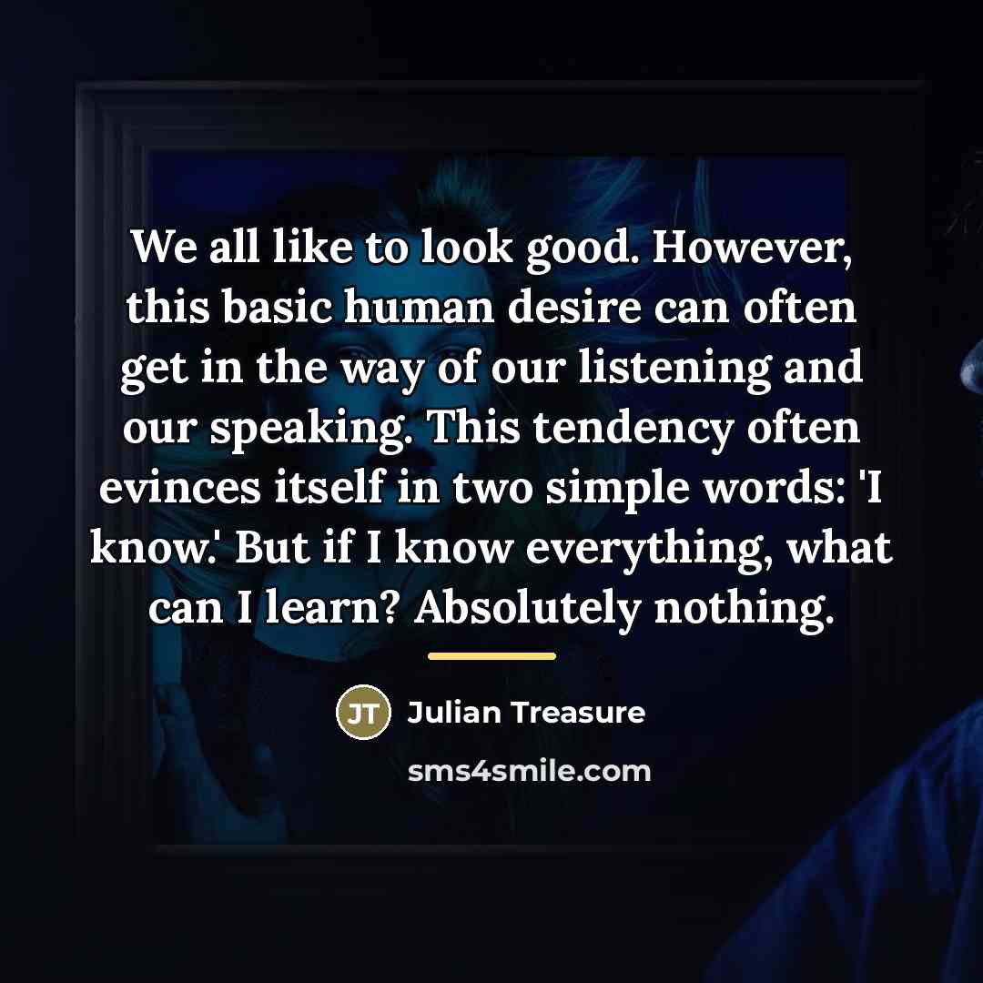 “We all like to look good. However, this basic human…” quote by Julian Treasure